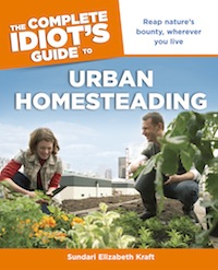 The Complete Idiot’s Guide to Urban Homesteading