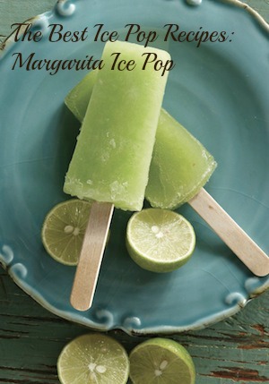 The Best Ice Pop Recipes: Margarita Ice Pop